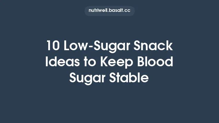 10 Low‑Sugar Snack Ideas to Keep Blood Sugar Stable Thumbnail
