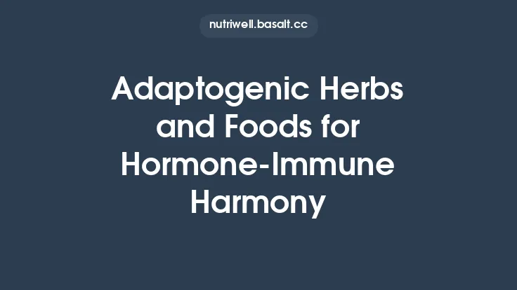 Adaptogenic Herbs and Foods for Hormone‑Immune Harmony Thumbnail