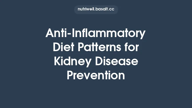 Anti‑Inflammatory Diet Patterns for Kidney Disease Prevention Thumbnail