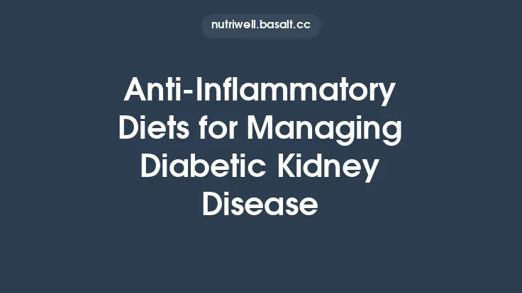 Anti‑Inflammatory Diets for Managing Diabetic Kidney Disease Thumbnail