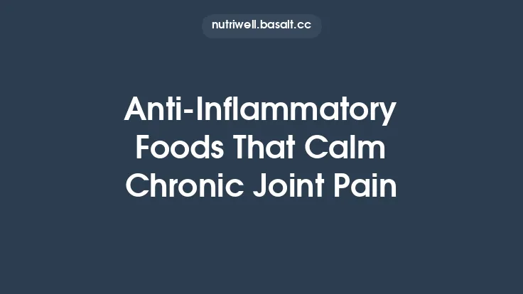 Anti‑Inflammatory Foods That Calm Chronic Joint Pain Thumbnail