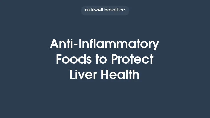 Anti‑Inflammatory Foods to Protect Liver Health Thumbnail