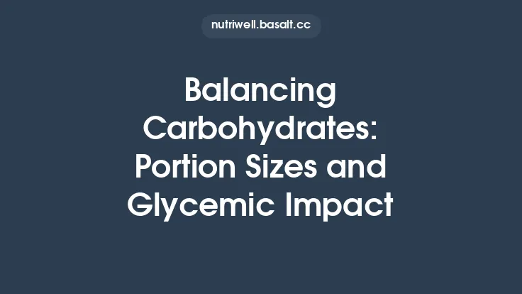 Balancing Carbohydrates: Portion Sizes and Glycemic Impact Thumbnail