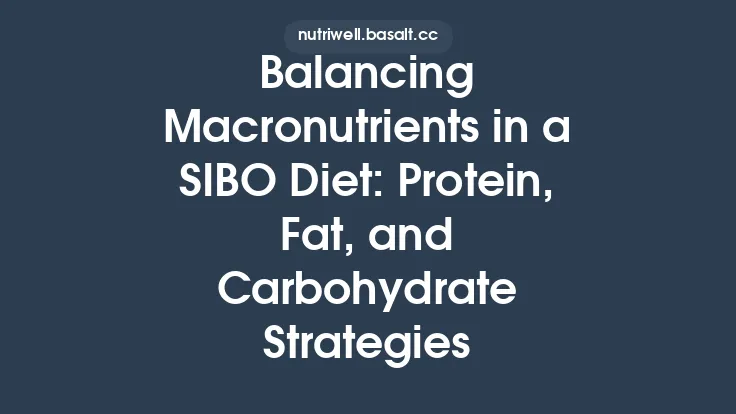 Balancing Macronutrients in a SIBO Diet: Protein, Fat, and Carbohydrate Strategies Thumbnail