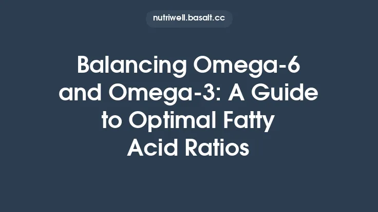 Balancing Omega‑6 and Omega‑3: A Guide to Optimal Fatty Acid Ratios Thumbnail
