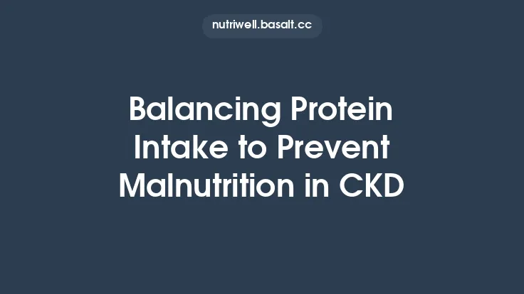 Balancing Protein Intake to Prevent Malnutrition in CKD Thumbnail