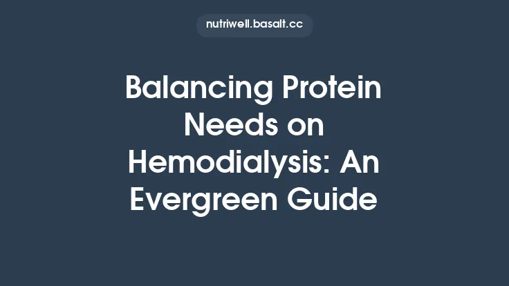 Balancing Protein Needs on Hemodialysis: An Evergreen Guide Thumbnail