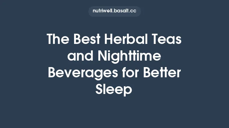 The Best Herbal Teas and Nighttime Beverages for Better Sleep Thumbnail