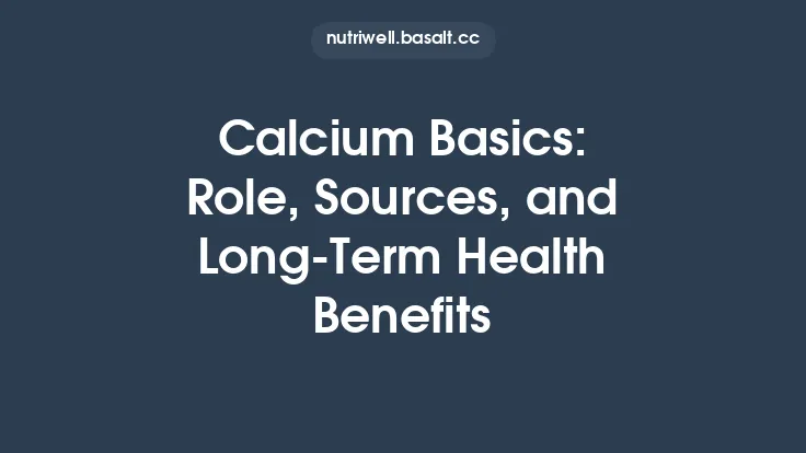 Calcium Basics: Role, Sources, and Long‑Term Health Benefits Thumbnail