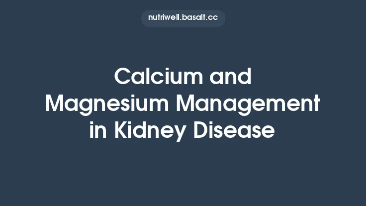 Calcium and Magnesium Management in Kidney Disease Thumbnail