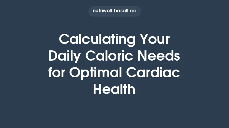 Calculating Your Daily Caloric Needs for Optimal Cardiac Health Thumbnail