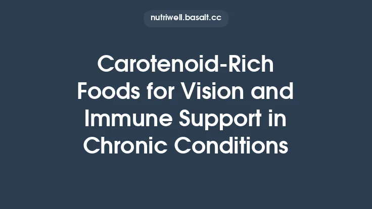 Carotenoid-Rich Foods for Vision and Immune Support in Chronic Conditions Thumbnail