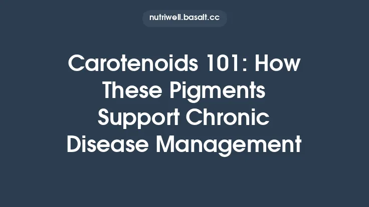 Carotenoids 101: How These Pigments Support Chronic Disease Management Thumbnail