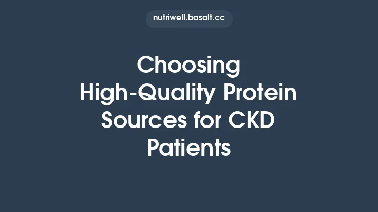 Choosing High‑Quality Protein Sources for CKD Patients Thumbnail