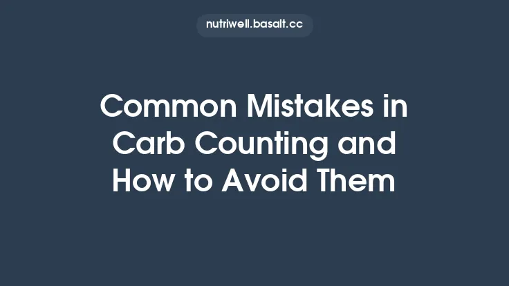 Common Mistakes in Carb Counting and How to Avoid Them Thumbnail