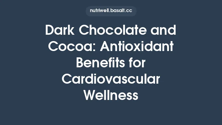 Dark Chocolate and Cocoa: Antioxidant Benefits for Cardiovascular Wellness Thumbnail