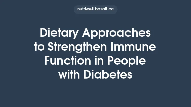 Dietary Approaches to Strengthen Immune Function in People with Diabetes Thumbnail
