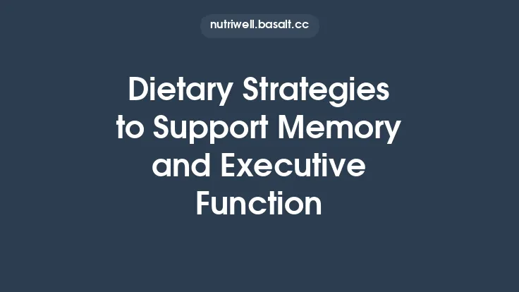 Dietary Strategies to Support Memory and Executive Function Thumbnail