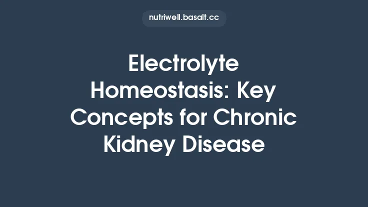 Electrolyte Homeostasis: Key Concepts for Chronic Kidney Disease Thumbnail