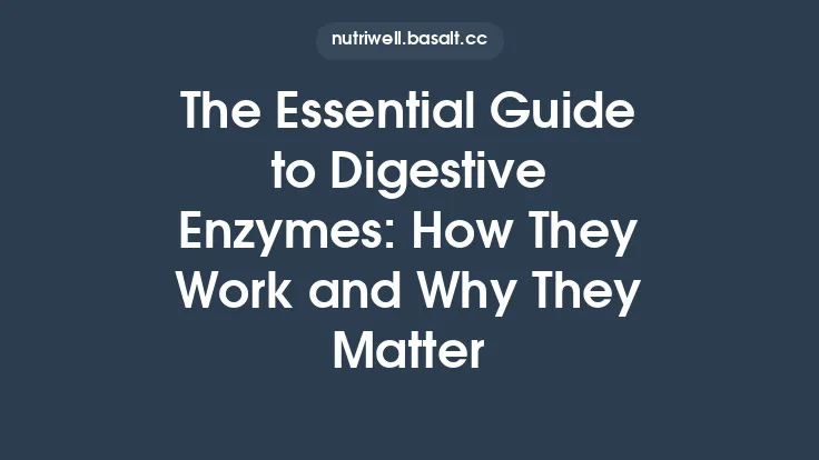 The Essential Guide to Digestive Enzymes: How They Work and Why They Matter Thumbnail