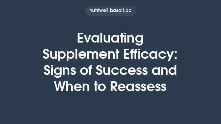 Evaluating Supplement Efficacy: Signs of Success and When to Reassess Thumbnail