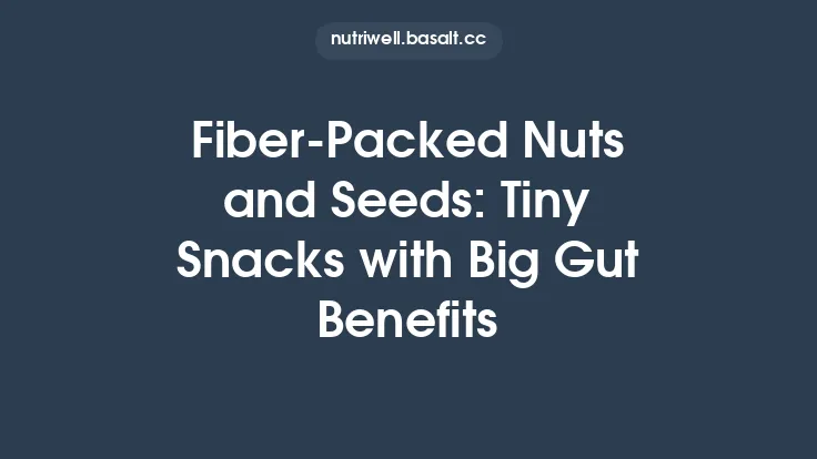 Fiber‑Packed Nuts and Seeds: Tiny Snacks with Big Gut Benefits Thumbnail