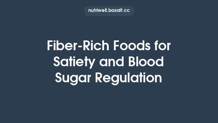 Fiber‑Rich Foods for Satiety and Blood Sugar Regulation Thumbnail