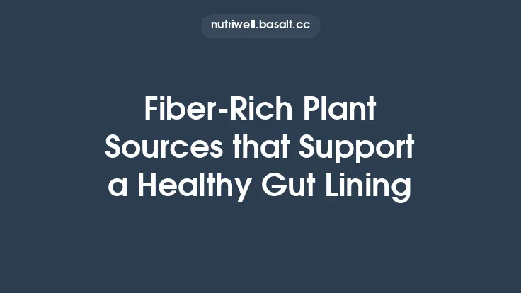 Fiber-Rich Plant Sources that Support a Healthy Gut Lining Thumbnail