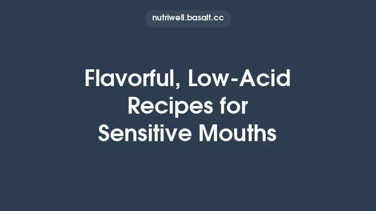 Flavorful, Low-Acid Recipes for Sensitive Mouths Thumbnail