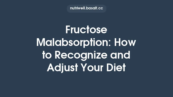Fructose Malabsorption: How to Recognize and Adjust Your Diet Thumbnail