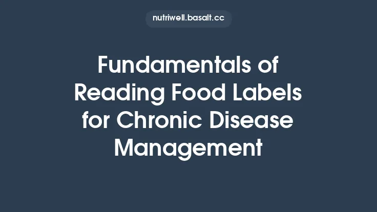 Fundamentals of Reading Food Labels for Chronic Disease Management Thumbnail