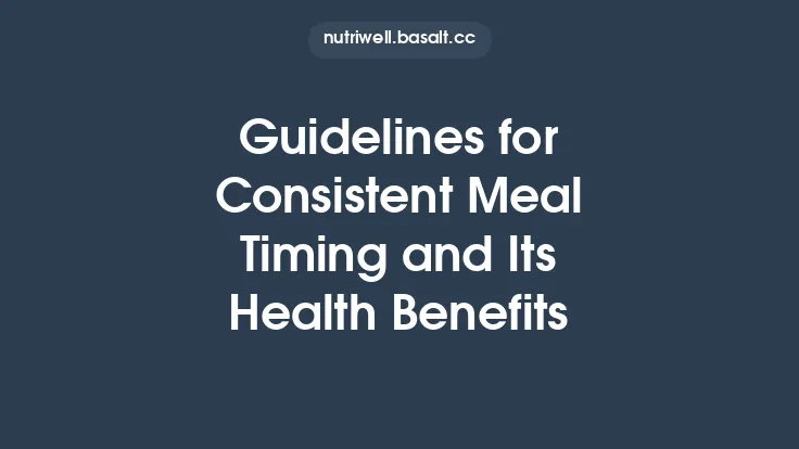 Guidelines for Consistent Meal Timing and Its Health Benefits Thumbnail