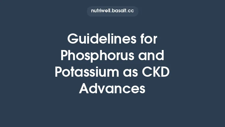 Guidelines for Phosphorus and Potassium as CKD Advances Thumbnail