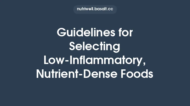 Guidelines for Selecting Low‑Inflammatory, Nutrient‑Dense Foods Thumbnail