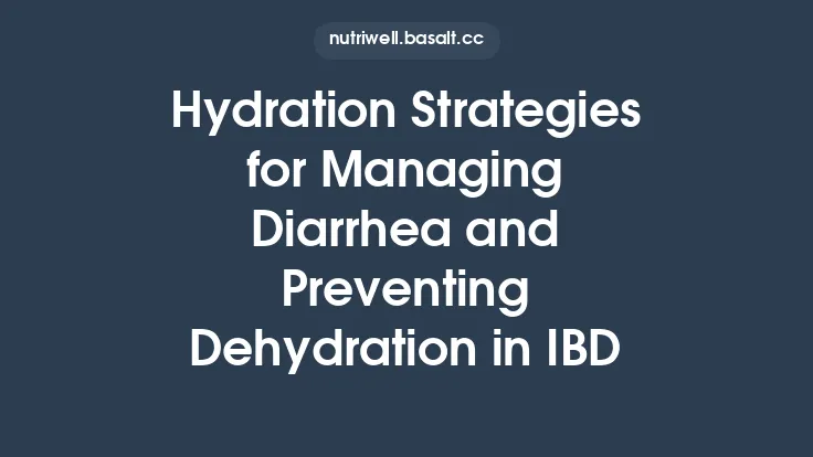 Hydration Strategies for Managing Diarrhea and Preventing Dehydration in IBD Thumbnail