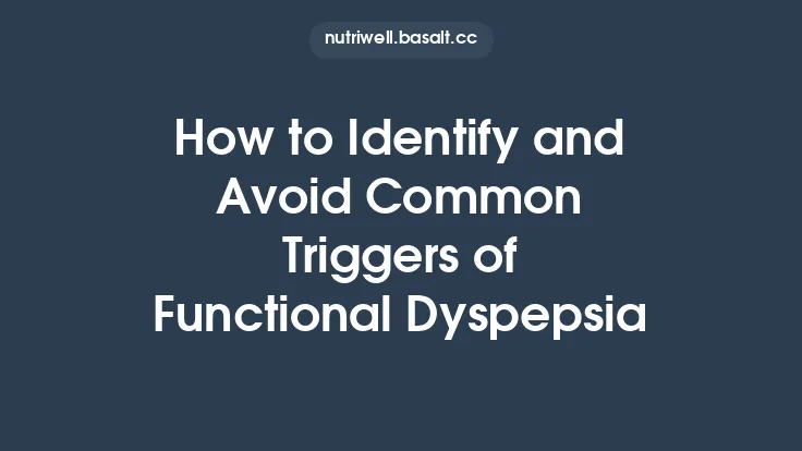 How to Identify and Avoid Common Triggers of Functional Dyspepsia Thumbnail