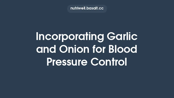 Incorporating Garlic and Onion for Blood Pressure Control Thumbnail