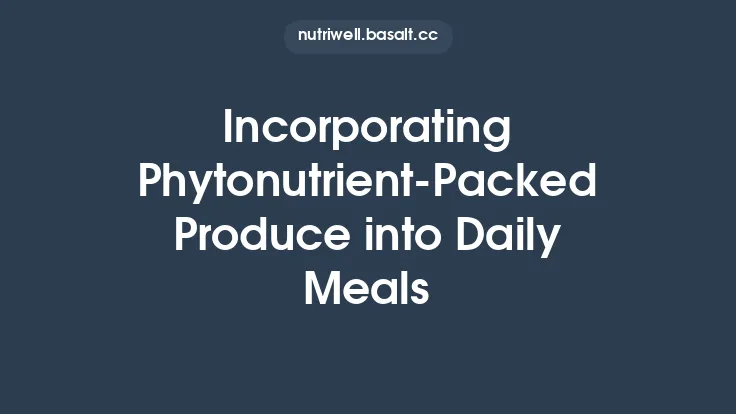 Incorporating Phytonutrient‑Packed Produce into Daily Meals Thumbnail