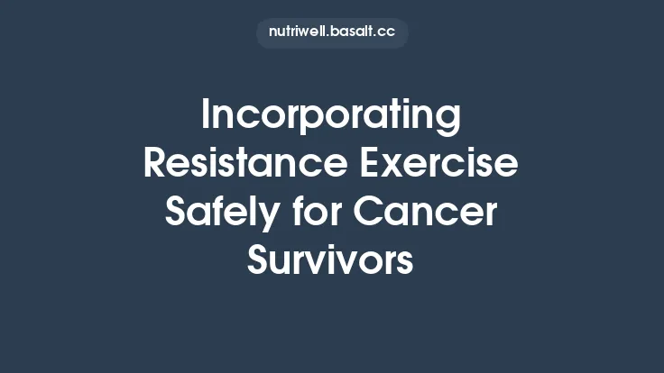 Incorporating Resistance Exercise Safely for Cancer Survivors Thumbnail