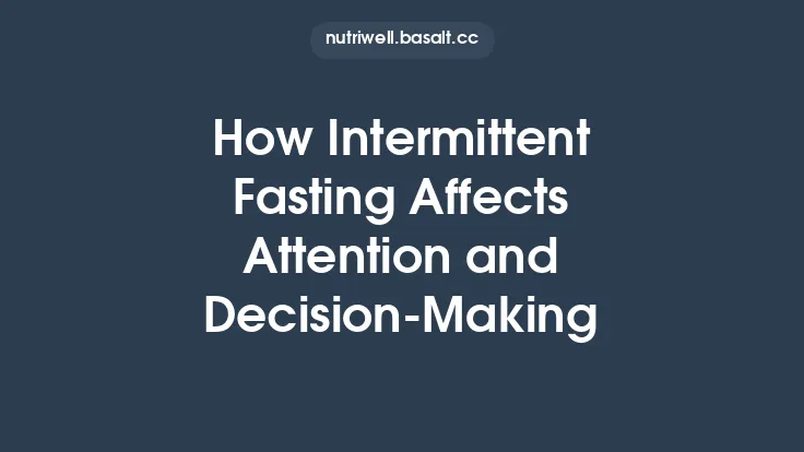 How Intermittent Fasting Affects Attention and Decision‑Making Thumbnail