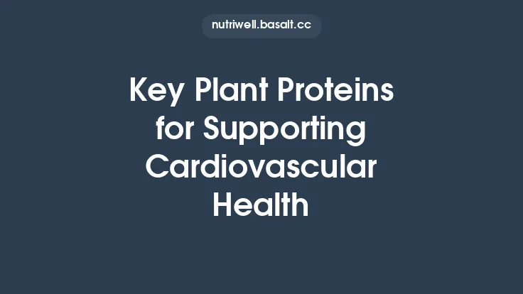 Key Plant Proteins for Supporting Cardiovascular Health Thumbnail