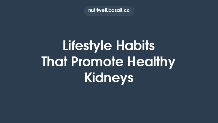 Lifestyle Habits That Promote Healthy Kidneys Thumbnail