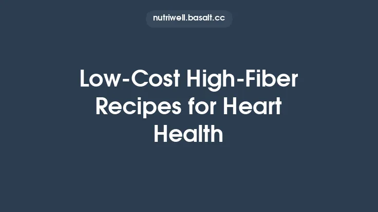 Low‑Cost High‑Fiber Recipes for Heart Health Thumbnail
