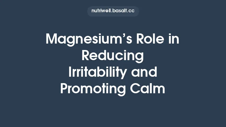 Magnesium’s Role in Reducing Irritability and Promoting Calm Thumbnail