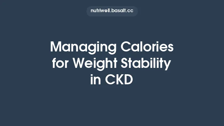 Managing Calories for Weight Stability in CKD Thumbnail