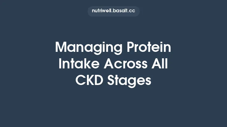 Managing Protein Intake Across All CKD Stages Thumbnail