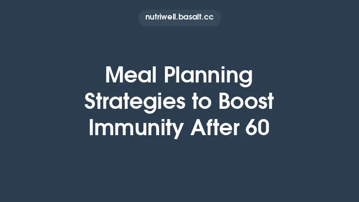 Meal Planning Strategies to Boost Immunity After 60 Thumbnail