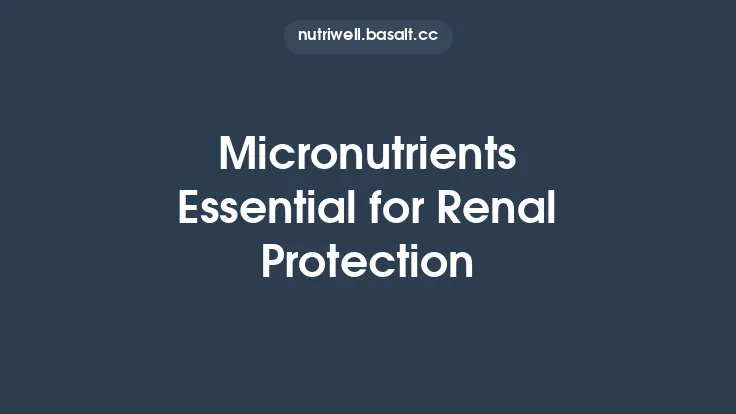 Micronutrients Essential for Renal Protection Thumbnail