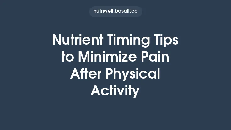 Nutrient Timing Tips to Minimize Pain After Physical Activity Thumbnail