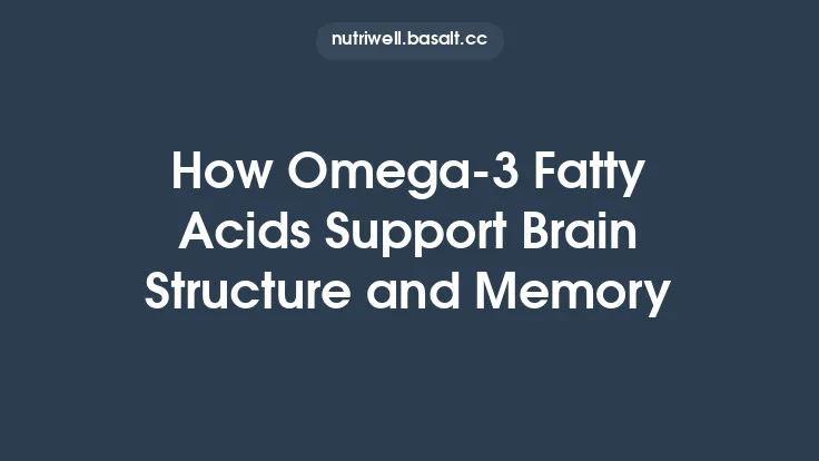 How Omega-3 Fatty Acids Support Brain Structure and Memory Thumbnail
